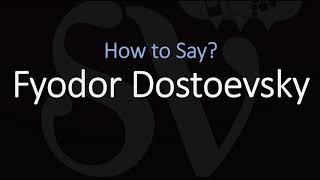 How to Pronounce Fyodor Dostoevsky CORRECTLY [upl. by Gorlicki128]