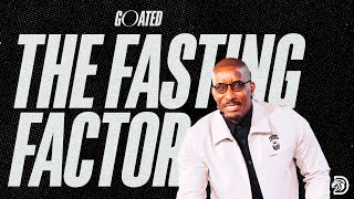 The Fasting Factor  GOATED Part 9  Dr Dharius Daniels [upl. by Toma]