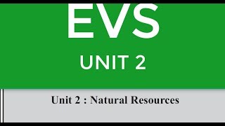 EVS UNIT 2 NATURAL RESOURCES [upl. by Belloir]