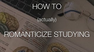 How To actually Romanticize Studying [upl. by Rosenfeld13]