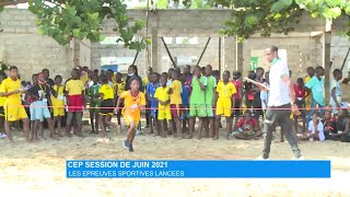 CEP session de Juin 2021  Les épreuves sportives lancées [upl. by Lirbij]