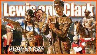 Lewis and Clark Expedition A Memestory [upl. by Tad139]