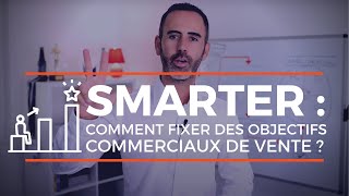 Comment définir un objectif commercial de vente et latteindre  Méthode SMARTER [upl. by Enitsud]