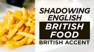 Shadowing English British Accent  British Food  M09 [upl. by Adabelle]