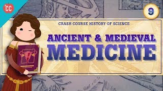 Ancient amp Medieval Medicine Crash Course History of Science 9 [upl. by Royd]