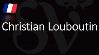 How to Pronounce Christian Louboutin CORRECTLY French Luxury Brand Pronunciation [upl. by Fawcette]