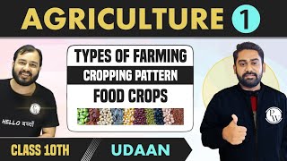 Agriculture 01  Types of Farming  Cropping Pattern  Food Crops  Class 10  NCERT  Udaan [upl. by Hahsia]