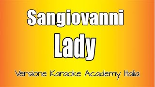 Sangiovanni  Lady Versione Karaoke Academy Italia [upl. by Ardiedal]