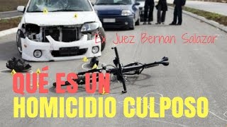 OJO QUÉ ES UN HOMICIDIO CULPOSO [upl. by Pember]