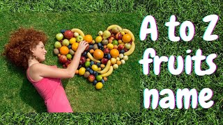 Fruit alphabet  A to Z fruits name  Learning with fun  Fruits name in alphabetical order [upl. by Hseham]