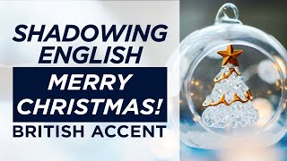 Shadowing English British Accent  Merry Christmas  L06 [upl. by Scharff]