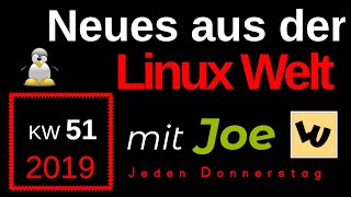 💻 Neues aus der Linux Welt  Mit Joe  KW 51  Linux News Deutsch 💻 Linux Umsteiger [upl. by Onitnatsnoc735]