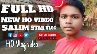 HELLO SALIM STAR VLOG NEW HO MUNDA VIDEO [upl. by Aihtenak]