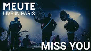 MEUTE  Miss You Live in Paris [upl. by Razaile]