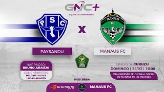 PAYSANDU VS MANAUS COPA VERDE QUARTAS DE FINAL  VOLTA [upl. by Odlanyar]