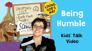 Being Humble  Kids’ Talk Video [upl. by Trent]