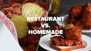 Restaurant Vs Homemade NashvilleStyle Hot Chicken [upl. by Drhacir597]