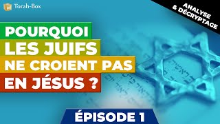 Pourquoi les Juifs ne croient pas en Jésus   Épisode 1 Introduction [upl. by Niven]