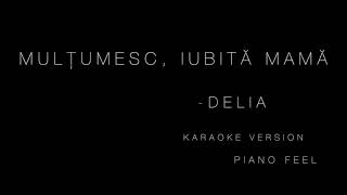 Delia  Mulțumesc iubită mamă KARAOKE [upl. by Jamila]