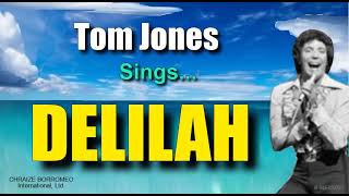 DELILAH  Tom Jones  with Lyrics by chrzborr [upl. by Maibach]