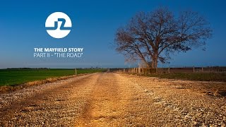 The Mayfield Story  Part II quotThe Roadquot [upl. by Esenej]