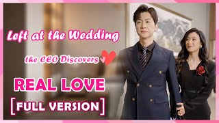 ENG SUB Humiliated at the Altar the CEO Rises from Heartbreak to Find Real Love [upl. by Yurik]