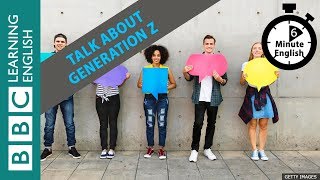 What is Generation Z  6 Minute English [upl. by Assyram13]