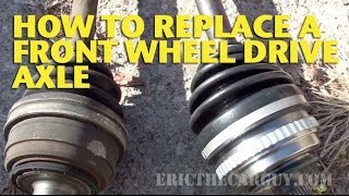 How To Replace a Front Wheel Drive Axle  EricTheCarGuy [upl. by Cartan923]