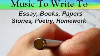 Music To Listen To While Writing  Essays Papers Stories Poetry Songs [upl. by Westberg357]