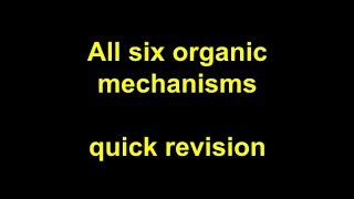 Quick Revision  All six organic mechanisms [upl. by Kristina]