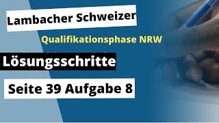 Seite 39 Aufgabe 8 Lambacher Schweizer Qualifikationsphase Lösungen NRW [upl. by Amuh]