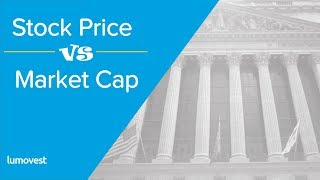 The Difference Between Stock Price and Market Capitalization [upl. by Etiragram852]