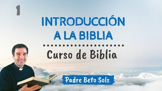 1 INTRODUCCIÓN A LA BIBLIA  Curso de Biblia Católico [upl. by Almena]