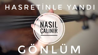 Hasretinle Yandı Gönlüm Nasıl Çalınır  Kemanda Nasıl Çalınır  Kolay Keman Notaları [upl. by Chadwick]