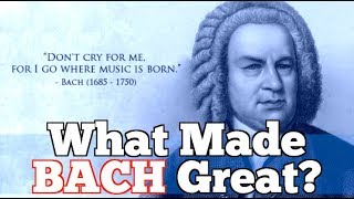 What Made Bach Great Johann Sebastian Bach 16851750 [upl. by Gabie]