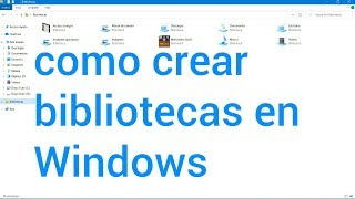 Como crear nuevas bibliotecas en Windows [upl. by Hterrag]