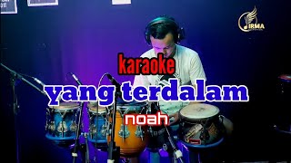 KARAOKE YANG TERDALAM  NOAH KOPLO VERSION [upl. by Agamemnon]