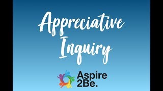 What is Appreciative Inquiry [upl. by Perrine]