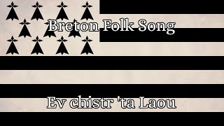 Breton Folk Song Ev Chistr ta Laou [upl. by Hluchy10]