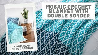 Caribbean Coast Afghan  Mosaic crochet pattern [upl. by Scharf]