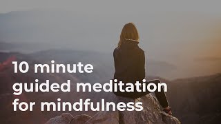 10 Minute Guided Meditation for Mindfulness [upl. by Mildred]