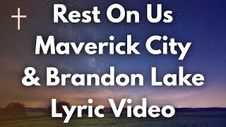 Rest On Us Maverick City amp Brandon Lake Lyrics [upl. by Hadsall]