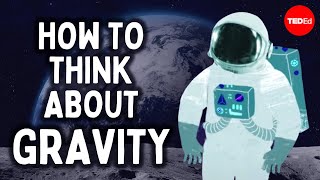 How to think about gravity  Jon Bergmann [upl. by Rimidalv]