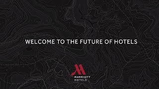 Welcome to the Future of Hotels  Marriott Hotels [upl. by Narad792]