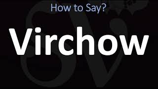 How to Pronounce Virchow CORRECTLY [upl. by Bowra]