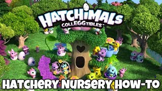 Hatchimals Colleggtibles  Hatchery Nursery HowTo [upl. by Mattias]