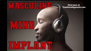 Masculine Mind Implant Hypnosis to become manly [upl. by Arriaet]