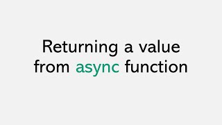 Returning a value from async function [upl. by Ellehcar]