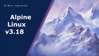 Alpine Linux 318 [upl. by Ihcelek]