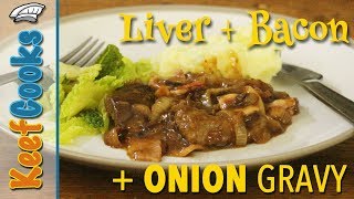 Liver amp Onions  Liver amp Bacon  Onion Gravy [upl. by Nylassej]